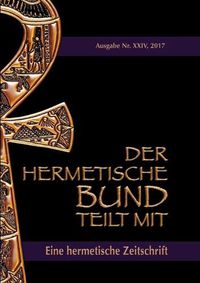 Cover image for Der hermetische Bund teilt mit: 24: Eine hermetische Zeitschrift