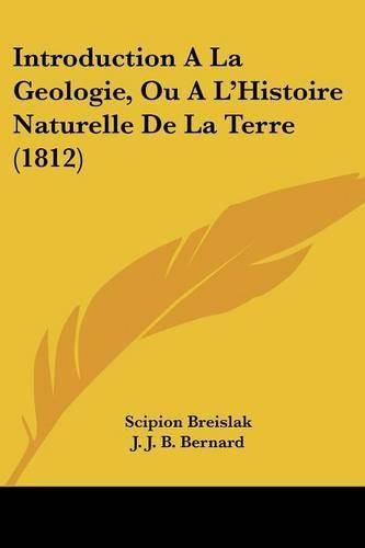 Introduction a la Geologie, Ou Al'histoire Naturelle de La Terre (1812)