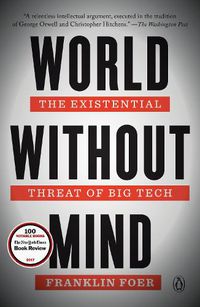Cover image for World Without Mind: The Existential Threat of Big Tech