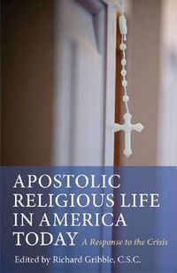 Cover image for Apostolic Religious Life in America Today: A Response to the Crisis