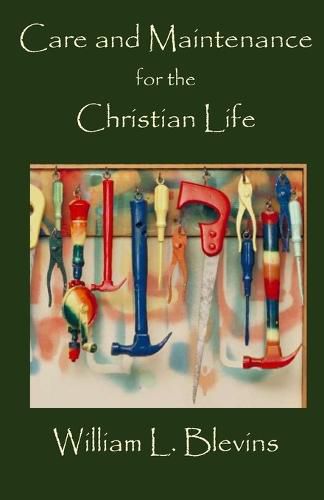 Cover image for Care and Maintenance for the Christian Life