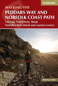 Cover image for The Peddars Way and Norfolk Coast Path: 130 mile national trail - Norfolk's best inland and coastal scenery