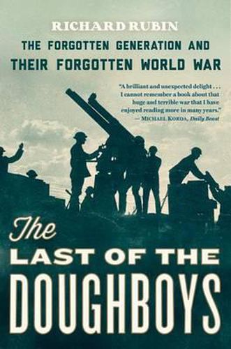 Cover image for The Last of the Doughboys: The Forgotten Generation and Their Forgotten World War