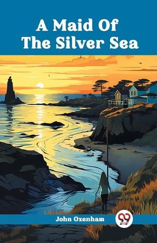 Cover image for A Maid Of The Silver Sea