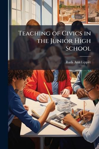 Cover image for Teaching of Civics in the Junior High School