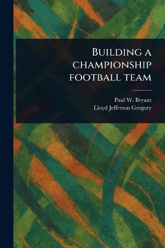 Cover image for Building a Championship Football Team