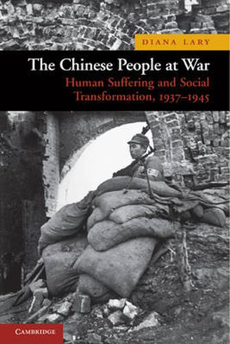 Cover image for The Chinese People at War: Human Suffering and Social Transformation, 1937-1945