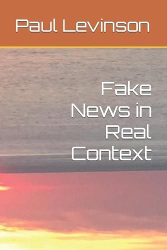 Fake News in Real Context