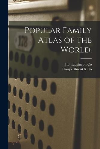 Cover image for Popular Family Atlas of the World.