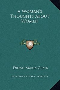 Cover image for A Woman's Thoughts about Women