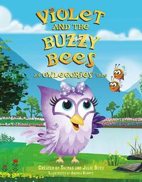 Cover image for Violet and the Buzzy Bees: An Owlegories Tale