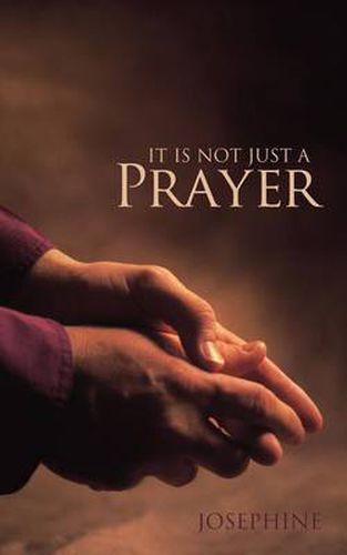 Cover image for It is Not Just A Prayer