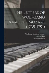 Cover image for The Letters of Wolfgang Amadeus Mozart (1769-1791)