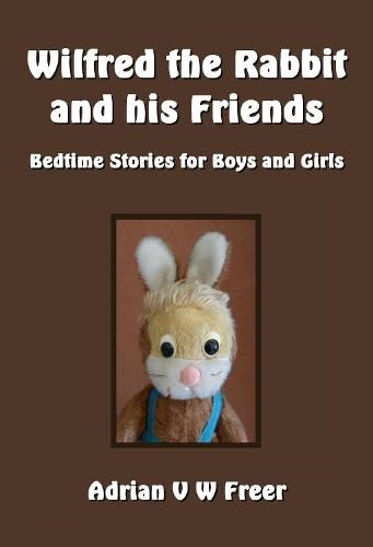 Wilfred the Rabbit and His Friends: Bedtime Stories for Boys and Girls