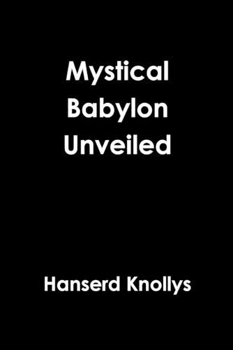 Cover image for Mystical Babylon Unveiled