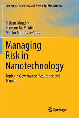 Managing Risk in Nanotechnology: Topics in Governance, Assurance and Transfer