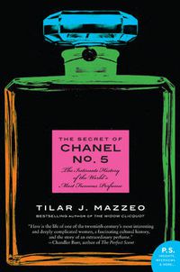 Cover image for The Secret of Chanel No. 5: The Intimate History of the World's Most Famous Perfume