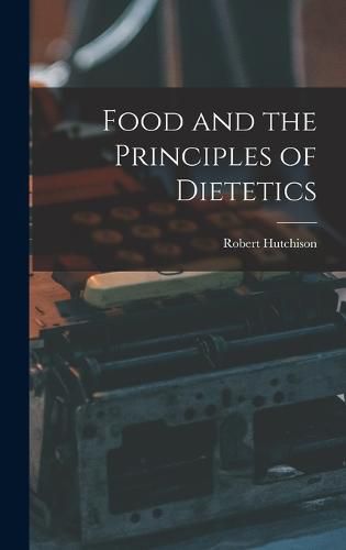 Cover image for Food and the Principles of Dietetics