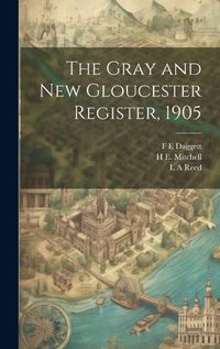 Cover image for The Gray and New Gloucester Register, 1905