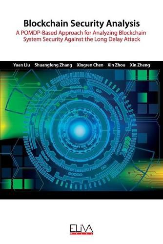 Cover image for Blockchain Security Analysis: A POMDP-Based Approach for Analyzing Blockchain System Security Against the Long Delay Attack