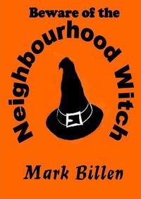 Cover image for Beware of the Neighbourhood Witch