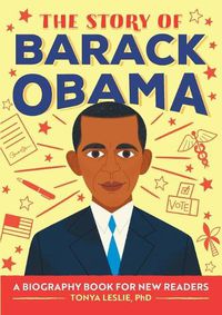 Cover image for The Story of Barack Obama: A Biography Book for New Readers