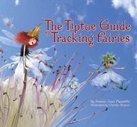 Cover image for The Tiptoe Guide to Tracking Fairies