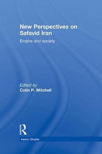 Cover image for New Perspectives on Safavid Iran: Empire and Society