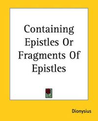 Cover image for Containing Epistles Or Fragments Of Epistles