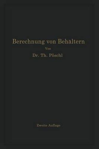 Cover image for Berechnung Von Behaltern Nach Neueren Analytischen Und Graphischen Methoden: Fur Studierende Und Ingenieure Und Zum Gebrauche Im Konstruktionsburo