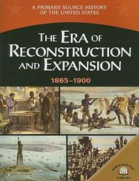 Cover image for The Era of Reconstruction and Expansion (1865-1900)