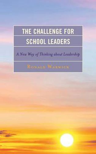 Cover image for The Challenge for School Leaders: A New Way of Thinking about Leadership