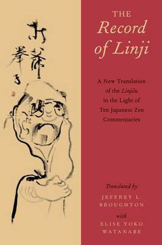Cover image for The Record of Linji: A New Translation of the Linjilu in the Light of Ten Japanese Zen Commentaries