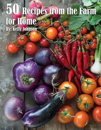 Cover image for 50 Recipes from the Farm for Home