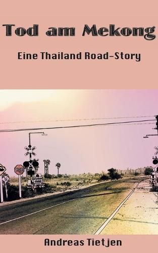 Cover image for Tod am Mekong: Eine Thailand Road-Story