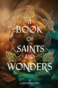 Cover image for A Book of Saints and Wonders