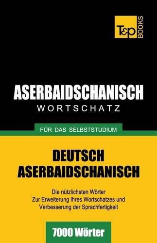 Cover image for Aserbaidschanischer Wortschatz fur das Selbststudium - 7000 Woerter