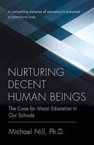 Cover image for Nurturing Decent Human Beings: The Case for Moral Education in Our Schools