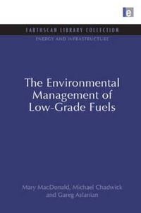 Cover image for The Environmental Management of Low-Grade Fuels