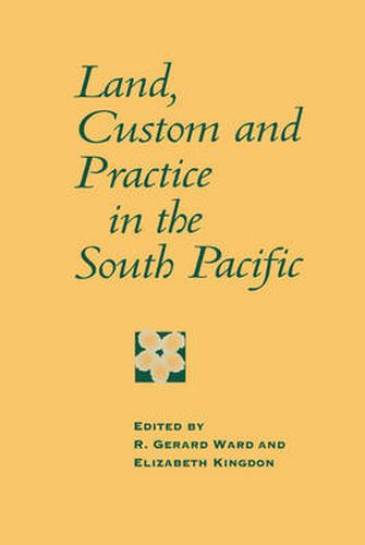 Cover image for Land, Custom and Practice in the South Pacific