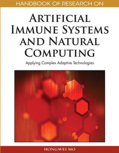 Cover image for Handbook of Research on Artificial Immune Systems and Natural Computing: Applying Complex Adaptive Technologies