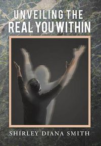 Cover image for Unveiling the Real You Within