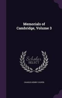 Cover image for Memorials of Cambridge, Volume 3