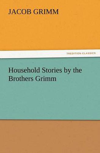 Cover image for Household Stories by the Brothers Grimm