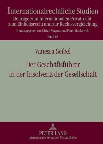 Cover image for Der Geschaeftsfuehrer in Der Insolvenz Der Gesellschaft: Eine Rechtsvergleichende Und Rechtsoekonomische Betrachtung Von Gmbh Und LLC