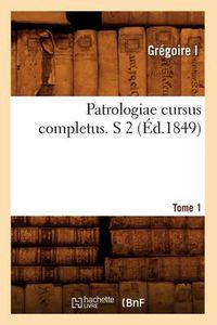 Cover image for Patrologiae Cursus Completus. S 2 T. 75-79. Tome 1 (Ed.1849)