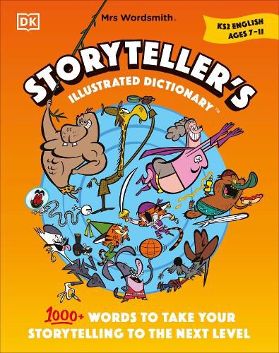 Mrs Wordsmith Storyteller's Illustrated Dictionary Ages 7-11 (Key Stage 2): 1000+ Words to Take your Storytelling to the Next Level