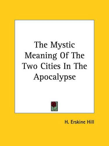 Cover image for The Mystic Meaning of the Two Cities in the Apocalypse