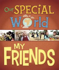 Cover image for Our Special World: My Friends