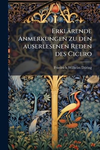 Cover image for Erkl Rende Anmerkungen Zu Den Auserlesenen Reden Des Cicero